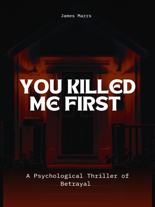 Title details for You Killed Me First by James Marrs - Wait list